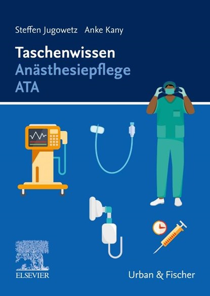 Taschenwissen Anästhesiepflege ATA, Anke Kany ; Steffen Jugowetz - Paperback - 9783437252242