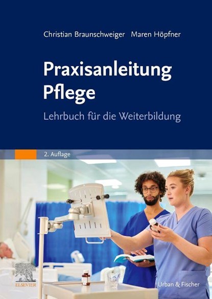 Praxisanleitung Pflege, Christian Braunschweiger ; Maren Höpfner - Paperback - 9783437252440