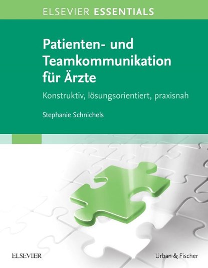 ELSEVIER ESSENTIALS  Patienten- und Teamkommunikation für Ärzte, Stephanie Schnichels - Paperback - 9783437274060