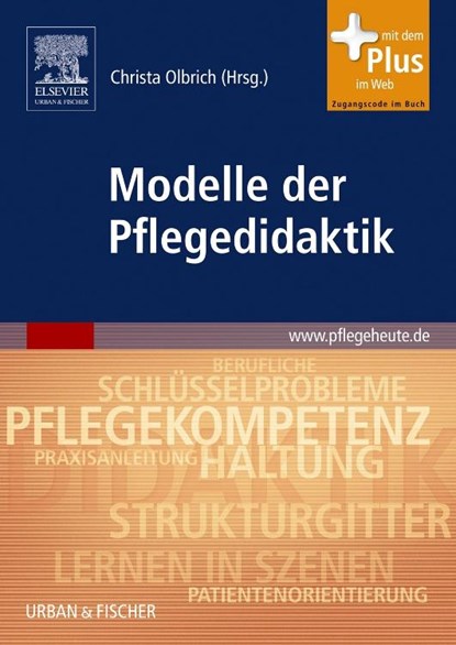 Modelle der Pflegedidaktik, Ingrid Darmann-Finck ;  Ulrike Greb ;  Sabine Muths ;  Uta Oelke ;  Ingo Scheller ;  Renate Schwarz-Govaers ;  Karin Wittneben - Paperback - 9783437284908