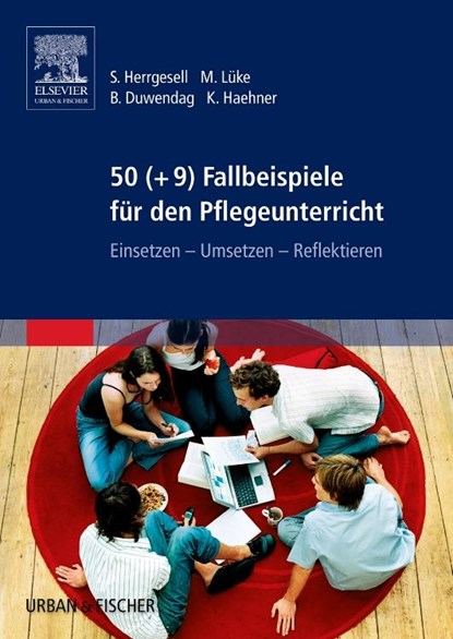 50 (+9) Fallbeispiele für den Pflegeunterricht, Sandra Herrgesell ;  Marion Lüke ;  Bettina Duwendag ;  Kerstin Haehner - Paperback - 9783437314902