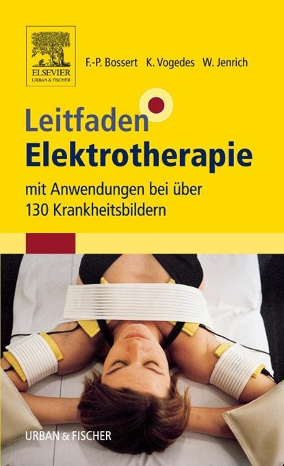 Leitfaden Elektrotherapie, Frank-Peter Bossert ;  Wolfgang Jenrich ;  Klaus Vogedes - Paperback - 9783437319235