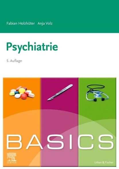 BASICS Psychiatrie, Fabian Holzhüter ; Anja Volz - Paperback - 9783437410840