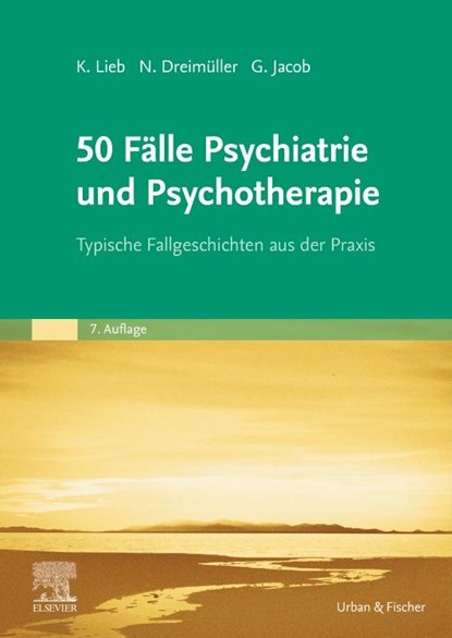 50 Fälle Psychiatrie und Psychotherapie, Nadine Dreimüller ; Gitta Jacob ; Klaus Lieb ; Daniel Turner - Paperback - 9783437411533