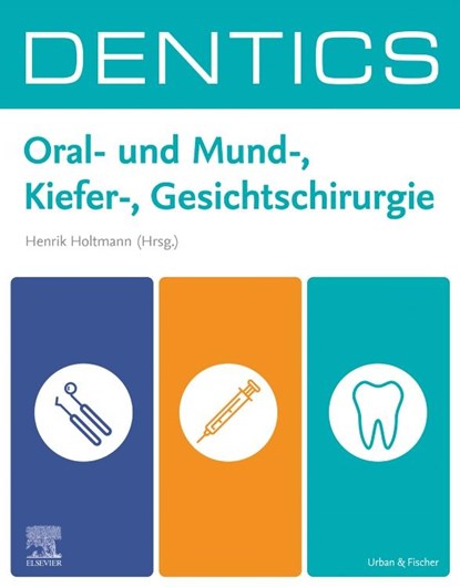 DENTICS Oral- und Mund-, Kiefer-, Gesichtschirurgie, Henrik Holtmann - Paperback - 9783437412349