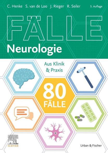80 Fälle Neurologie, Christian Henke ; Johannes Rieger ; Rebecca Seiler ; Simone van de Loo - Paperback - 9783437412356