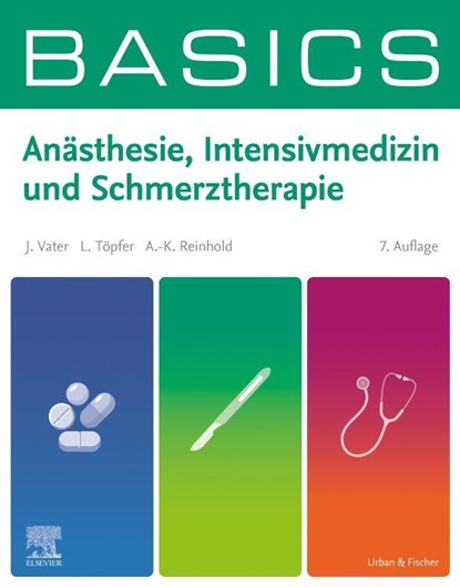 BASICS Anästhesie, Intensivmedizin und Schmerztherapie, Jens Vater ; Lars Töpfer ; Ann-Kristin Reinhold - Paperback - 9783437413742
