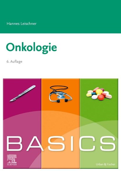 BASICS Onkologie, Hannes Leischner - Paperback - 9783437423192