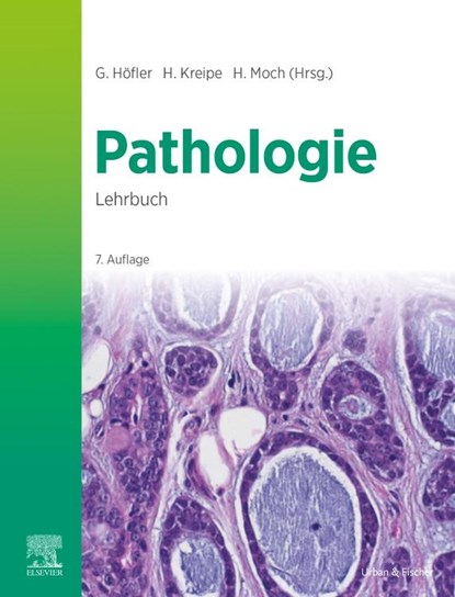 Lehrbuch Pathologie, Gerald Höfler ; Hans Kreipe ; Holger Moch - Gebonden - 9783437423918