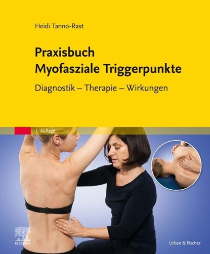 Praxisbuch Myofasziale Triggerpunkte, Heidi Tanno-Rast - Gebonden - 9783437451195