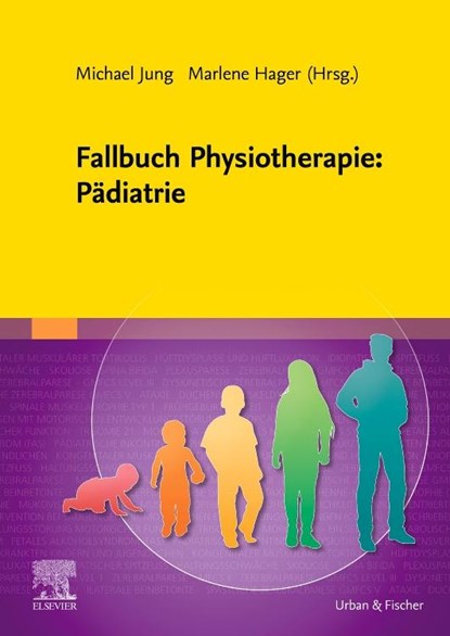 Fallbuch Physiotherapie: Pädiatrie, Marlene Hager ; Michael Jung - Paperback - 9783437452185