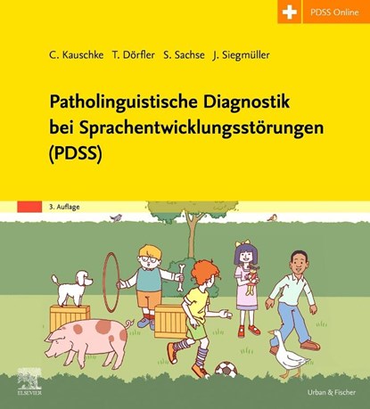 Patholinguistische Diagnostik bei Sprachentwicklungsstörungen (PDSS), Julia Siegmüller ; Tobias Dörfler ; Christina Kauschke ; Steffi Sachse - Losbladig - 9783437475931