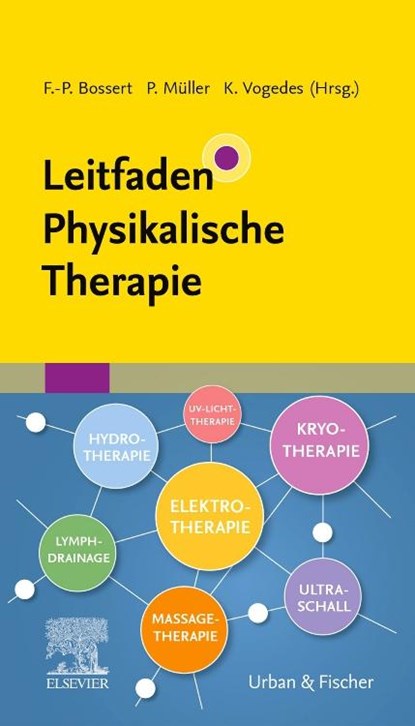 Leitfaden Physikalische Therapie, Frank-Peter Bossert ;  Petra Müller ;  Klaus Vogedes - Gebonden - 9783437481017