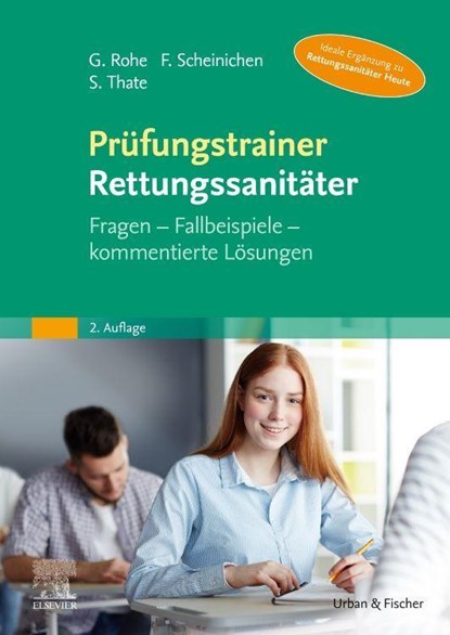Prüfungstrainer Rettungssanitäter, Georg Rohe ; Frank Scheinichen ; Stefan Thate - Paperback - 9783437482120