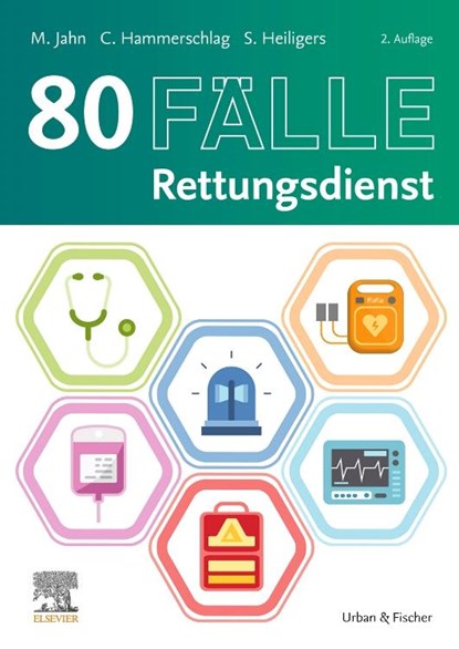 80 Fälle Rettungsdienst, Matthias Jahn ; Sven Heiligers ; Catharina Hammerschlag - Paperback - 9783437482229