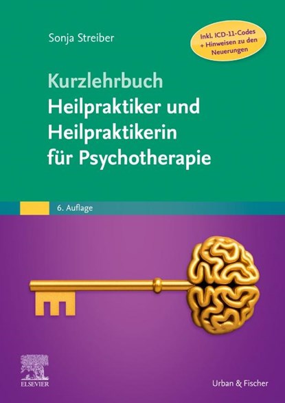 Kurzlehrbuch Heilpraktiker und Heilpraktikerin für Psychotherapie (Inkl. ICD-11-Codes + Hinweisen zu den Neuerungen), Sonja Streiber - Paperback - 9783437550935