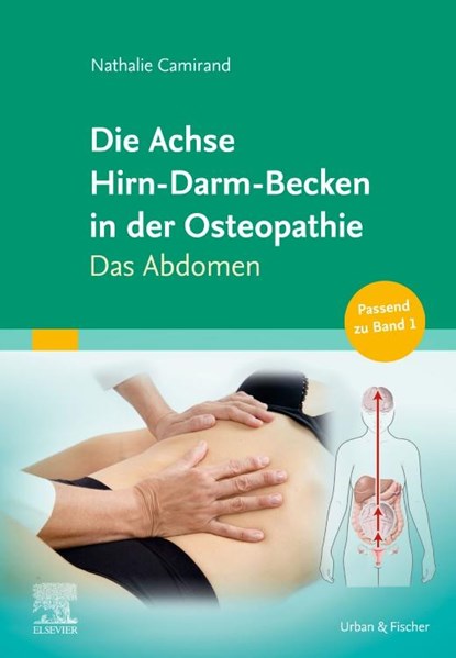 Die Achse Hirn-Darm-Becken in der Osteopathie, Nathalie Camirand - Gebonden - 9783437553127