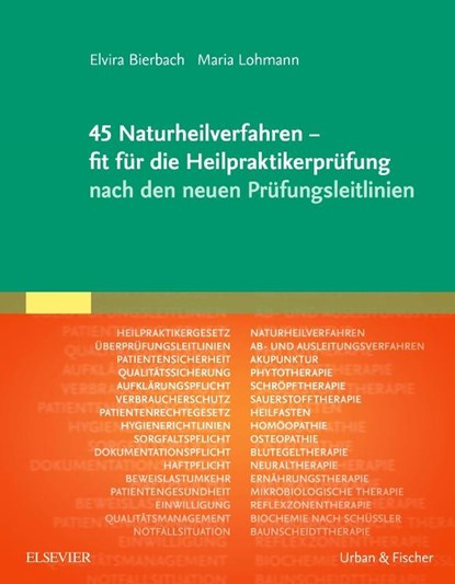 45 Naturheilverfahren - fit für die Heilpraktikerprüfung nach den neuen Prüfungsleitlinien, Elvira Bierbach ; Maria Lohmann-Dahlem - Paperback - 9783437555916