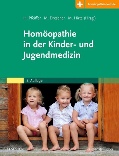 Homöopathie in der Kinder- und Jugendmedizin, Herbert Pfeiffer ; Michael Drescher ; Martin Hirte - Gebonden - 9783437563133