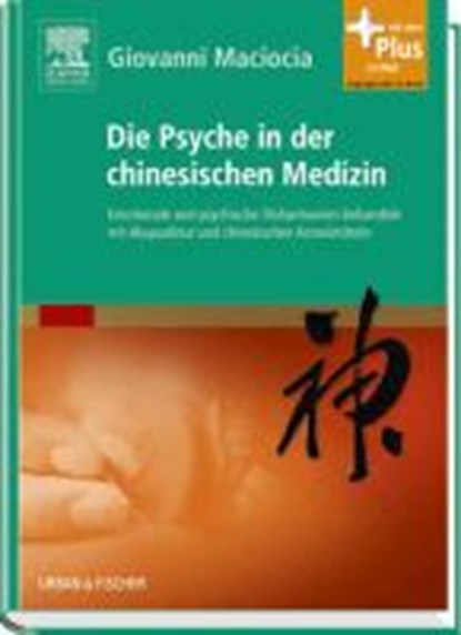 Die Psyche in der chinesischen Medizin, MACIOCIA,  Giovanni - Gebonden - 9783437584756