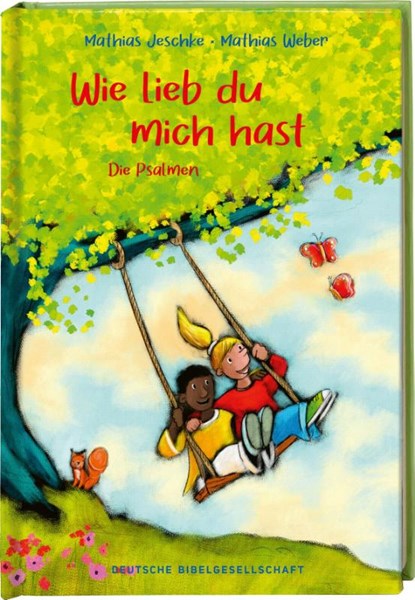 Wie lieb du mich hast, Mathias Jeschke - Gebonden - 9783438045195