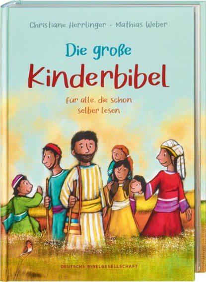 Die große Kinderbibel für alle. Die bekanntesten Geschichten aus der Bibel für Kinder erzählt. Originell & farbenfroh illustriert. Ab 6 Jahren oder zum Vorlesen in der Familie, Kita & Grundschule, Christiane Herrlinger - Gebonden - 9783438047267