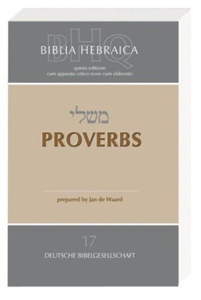 Biblia Hebraica Quinta (BHQ). Gesamtwerk zur Fortsetzung / Proverbs, Jan De Waard - Paperback - 9783438052773