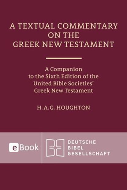 A Textual Commentary on the Greek New Testament, Hugh Houghton - Ebook - 9783438072801