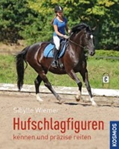 Hufschlagfiguren kennen und präzise reiten, WIEMER,  Sybille - Paperback - 9783440127186