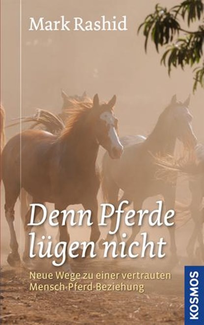 ... denn Pferde lügen nicht, Mark Rashid - Gebonden - 9783440128428
