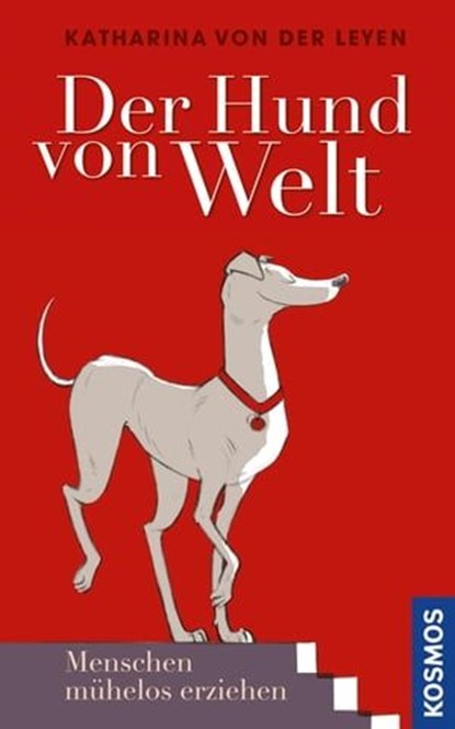 Der Hund von Welt, Katharina von der Leyen - Ebook - 9783440134221