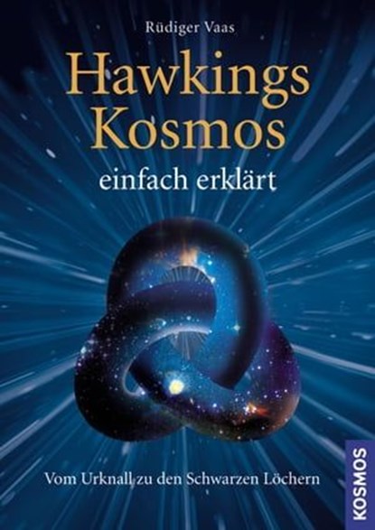 Hawkings Kosmos einfach erklärt, Rüdiger Vaas - Ebook - 9783440134375
