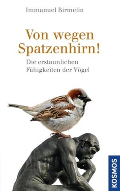 Von wegen Spatzenhirn, Immanuel Birmelin - Ebook - 9783440138571
