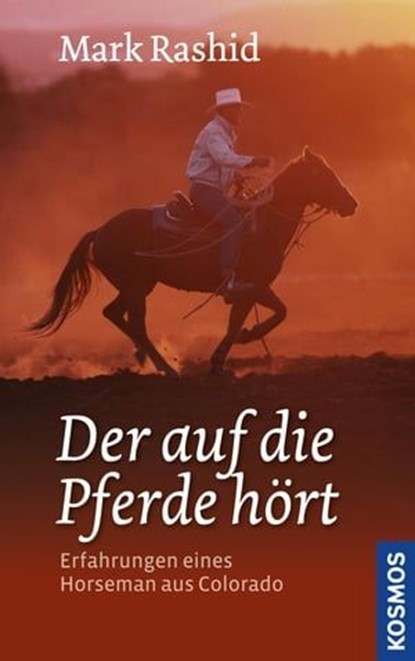 Der auf die Pferde hört, Mark Rashid - Ebook - 9783440142295