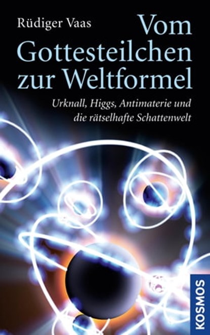 Vom Gottesteilchen zur Weltformel, Rüdiger Vaas - Ebook - 9783440144787