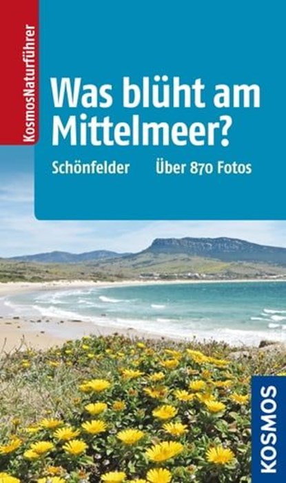 Was blüht am Mittelmeer?, Peter Schönfelder ; Ingrid Schönfelder - Ebook - 9783440145128