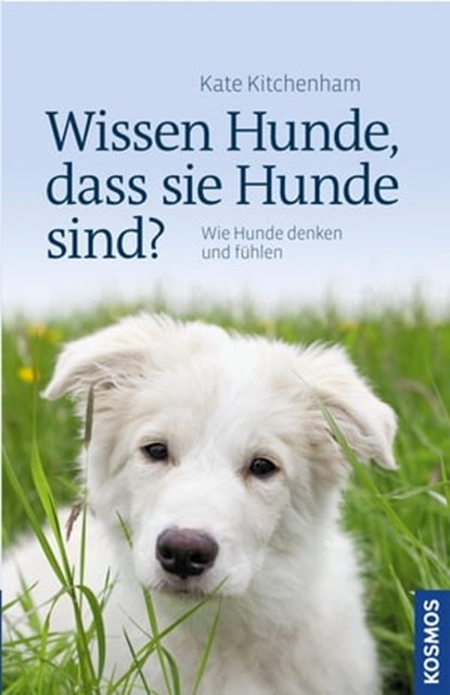 Wissen Hunde, dass sie Hunde sind?, Kate Kitchenham - Ebook - 9783440145159