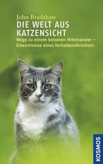 Die Welt aus Katzensicht, John Bradshaw - Ebook - 9783440147108
