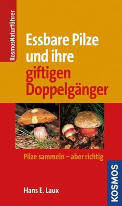 Essbare Pilze und ihre gifitigen Doppelgänger, Hans E. Laux - Ebook - 9783440147788