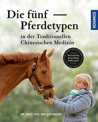 Die fünf Pferdetypen der Traditionellen Chinesischen Medizin, Ina Gösmeier - Paperback - 9783440154984