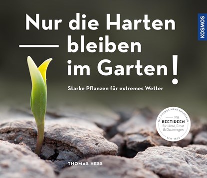 Nur die Harten bleiben im Garten!, Thomas Heß - Paperback - 9783440167649
