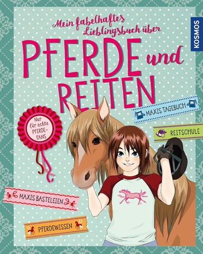 Mein fabelhaftes Lieblingsbuch über Pferde und Reiten, Anike Hage ; Gudrun Braun ; Anne Scheller - Gebonden - 9783440169698