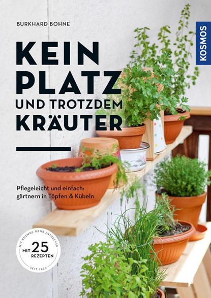 Kein Platz und trotzdem Kräuter, Burkhard Bohne - Paperback - 9783440170939
