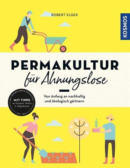 Permakultur für Ahnungslose, Robert Elger - Paperback - 9783440171790