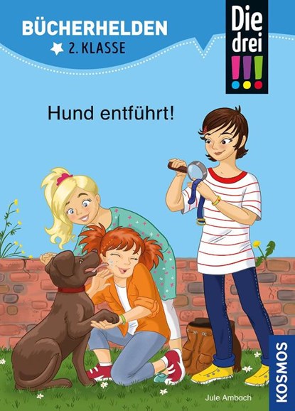 Die drei !!!, Bücherhelden 2. Klasse, Hund entführt!, Jule Ambach - Gebonden - 9783440172728