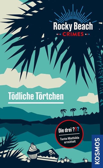 Rocky Beach Crimes. Tödliche Törtchen, Kari Erlhoff - Paperback - 9783440175910