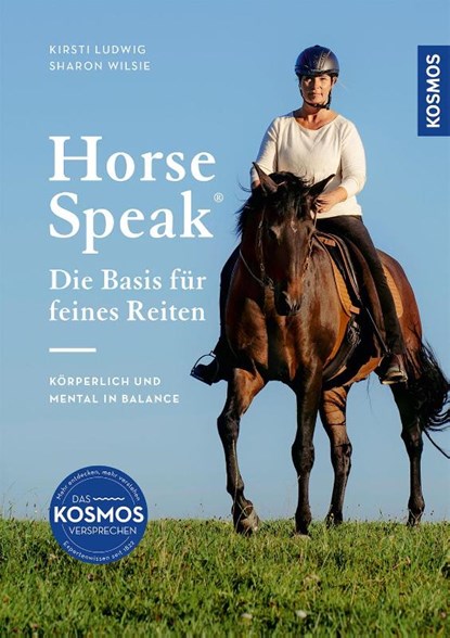 Horse Speak - Die Basis für feines Reiten, Kirsti Ludwig ; Sharon Wilsie - Gebonden - 9783440177495
