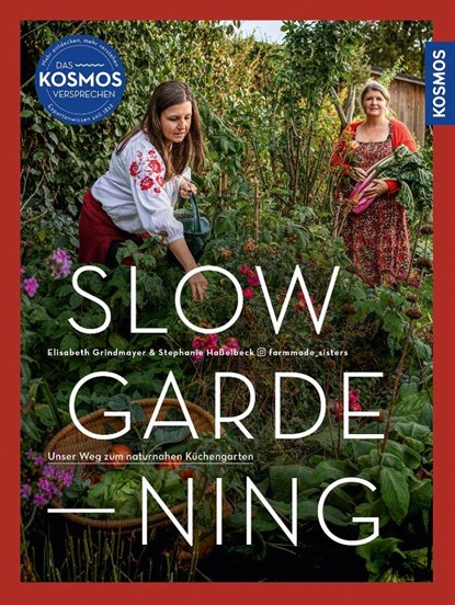 Slow Gardening, Elisabeth Grindmayer ; Stephanie Haßelbeck - Gebonden - 9783440177808