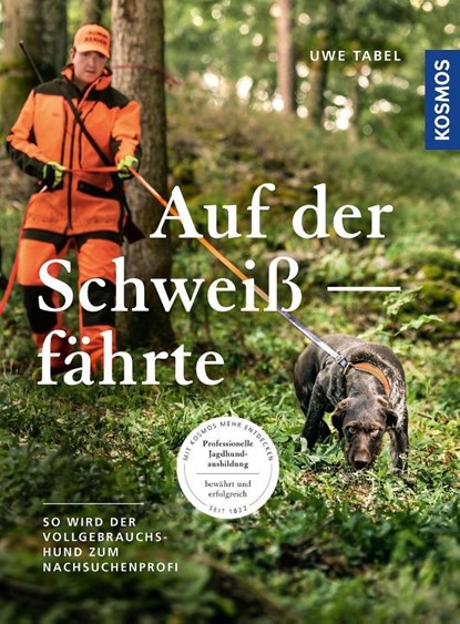 Auf der Schweißfährte, Uwe Tabel - Gebonden - 9783440178065
