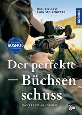 Der perfekte Büchsenschuss - Michael Gast ; Sven Stollenwerk - 9783440180433